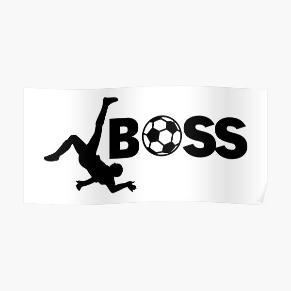 "The football boss with overhead kick" Poster for Sale by Lazaxie