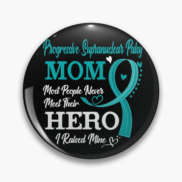 Item preview, Proud Progressive Supranuclear Palsy Mom Most People Never Meet Their Hero I Raised Mine Progressive Supranuclear Palsy Awareness designed and sold by Kohend.