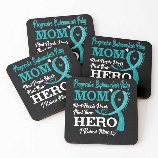 Item preview, Proud Progressive Supranuclear Palsy Mom Most People Never Meet Their Hero I Raised Mine Progressive Supranuclear Palsy Awareness designed and sold by Kohend.