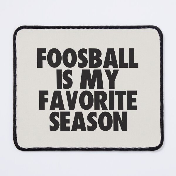 Item preview, Foosball Is My Favorite Season - Gift for Foosball Fans designed and sold by kindxinn.