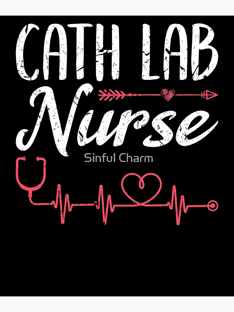 Cath Lab Nurse Medical Professional Cardiac Nursing Heart Poster By Cameronryan Redbubble 9565