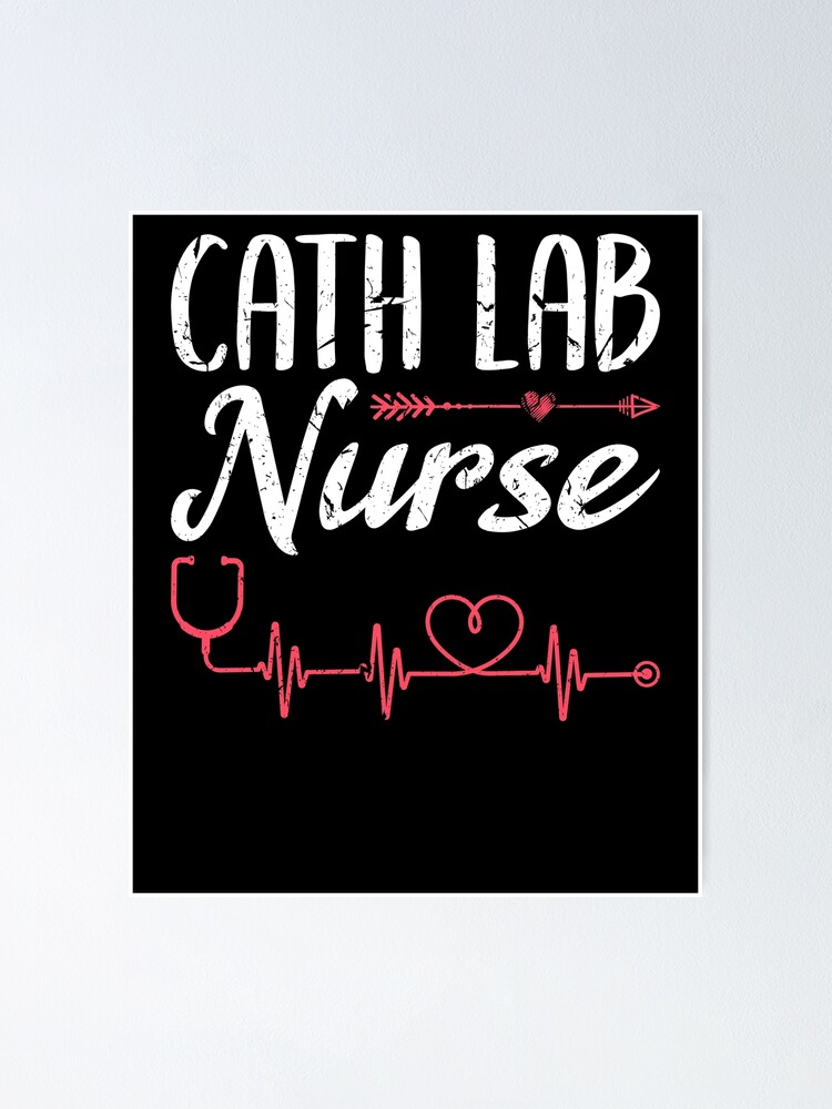 "Cath Lab Nurse Medical Professional Cardiac Nursing Heart" Poster by