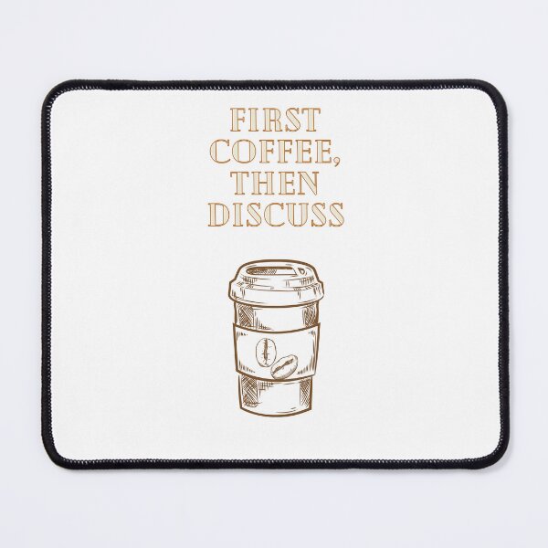 Item preview, First Coffee, Then Discuss designed and sold by Lilac225769.
