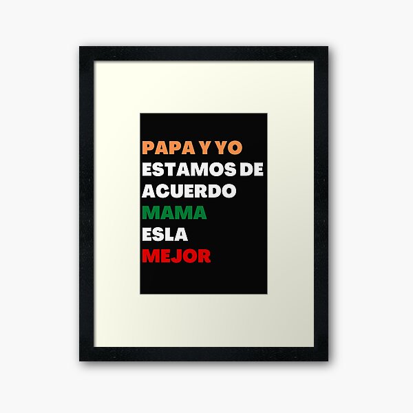 Vista previa del artículo con la obra «Papa y yo estamos de acuerdo mama esla mejor», diseñado y vendido por Best-Designers.