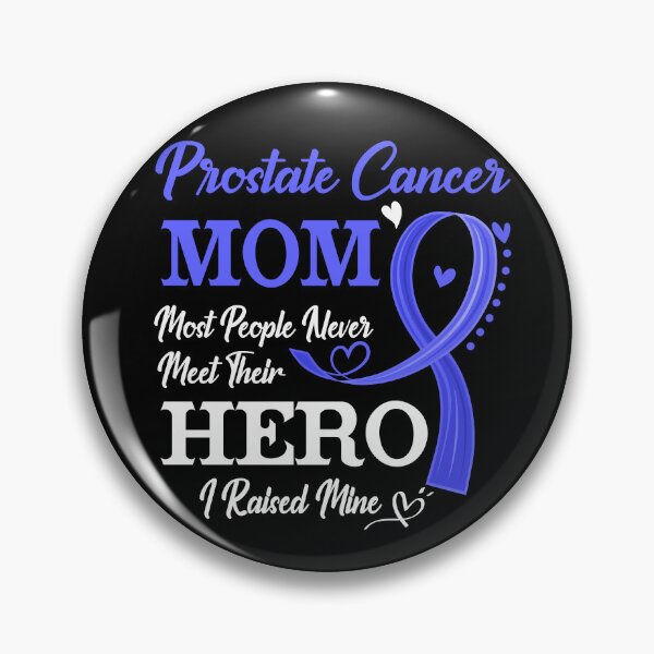 Item preview, Proud Prostate Cancer Mom Most People Never Meet Their Hero I Raised Mine Prostate Cancer Awareness designed and sold by Kohend.