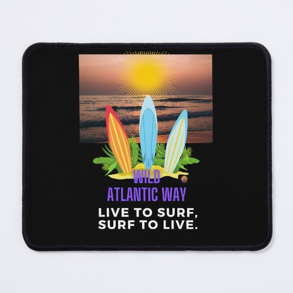 Item preview, Wild Atlantic Way Live To Surf , Surf To Live designed and sold by OliDesigns.