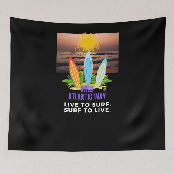 Item preview, Wild Atlantic Way Live To Surf , Surf To Live designed and sold by OliDesigns.