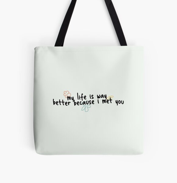 Item preview, my life is way better because i met you designed and sold by Pinu92.