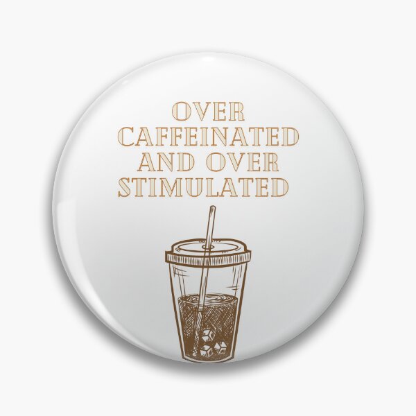 Item preview, Over Caffeinated and Over Stimulated designed and sold by Lilac225769.