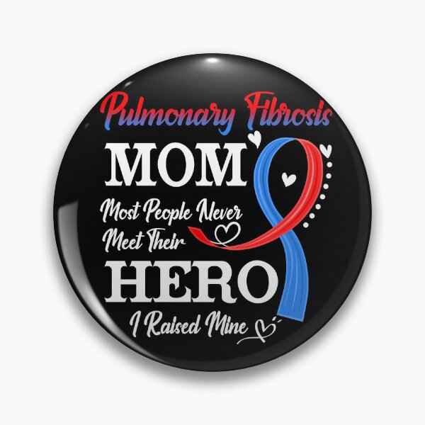 Item preview, Proud Pulmonary Fibrosis Mom Most People Never Meet Their Hero I Raised Mine Pulmonary Fibrosis Awareness designed and sold by Kohend.