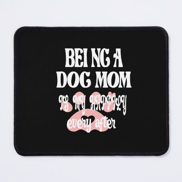Item preview, Funny being a dog mom is my happily ever after designed and sold by ASSOUKI9.