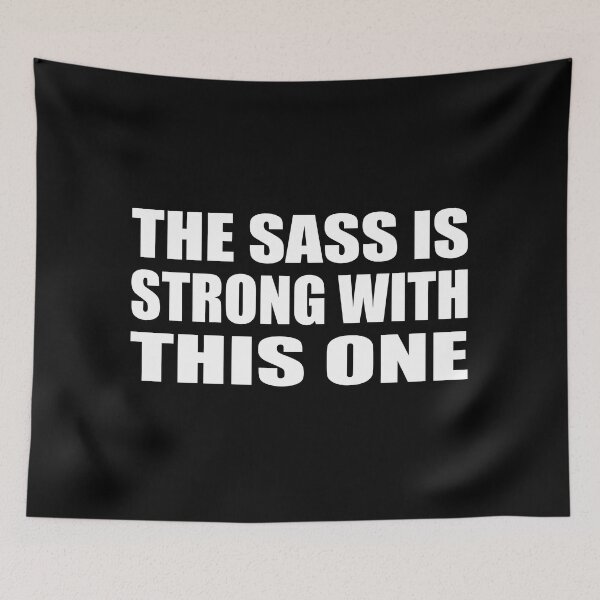Item preview, The sass is strong with this one designed and sold by Colorfulandfun.
