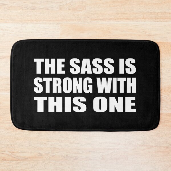 Item preview, The sass is strong with this one designed and sold by Colorfulandfun.