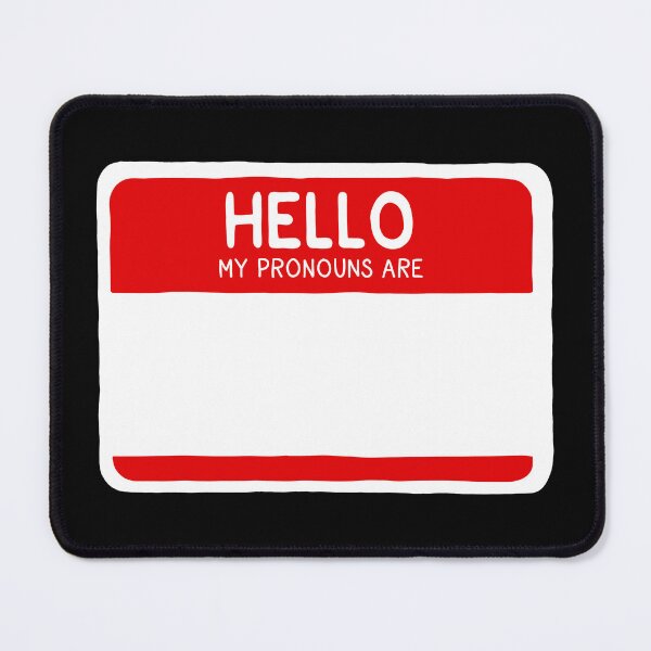 Item preview, Hello My Pronouns Are Blank designed and sold by JustGottaDraw.