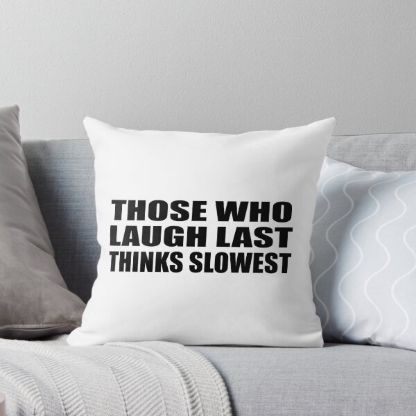 Item preview, Those who laugh last thinks slowest designed and sold by Colorfulandfun.