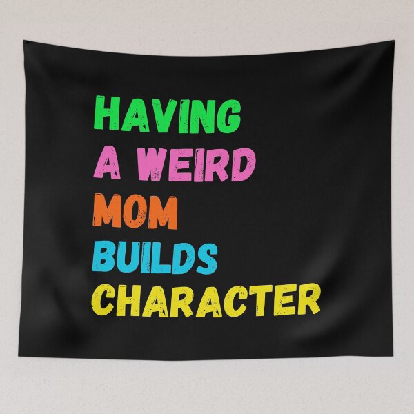 Item preview, Having A Weird Mom Builds Character designed and sold by The Love Quill.
