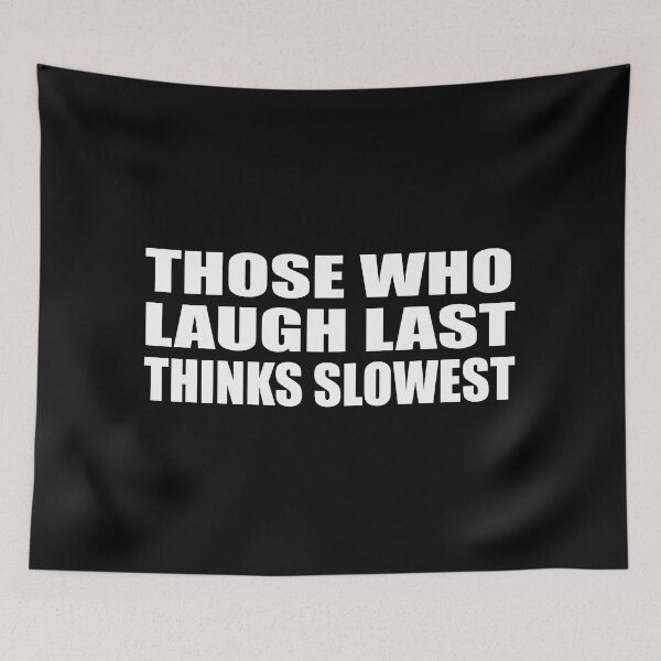 Item preview, Those who laugh last thinks slowest designed and sold by Colorfulandfun.
