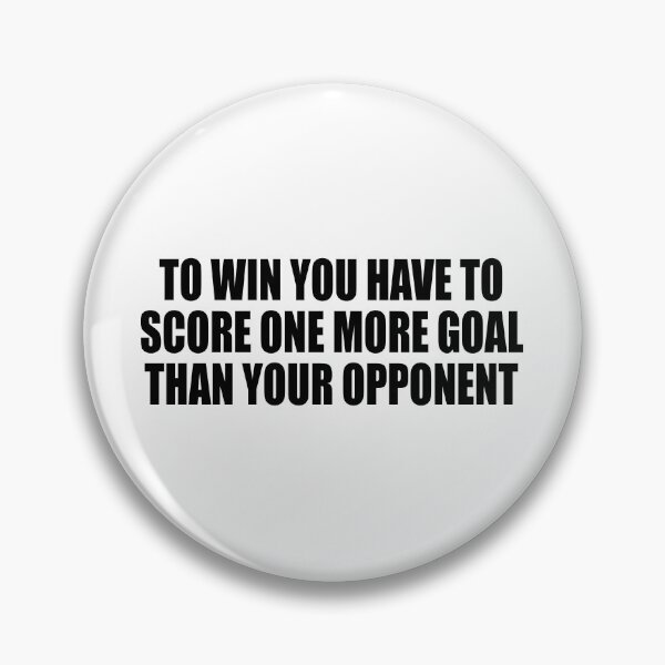 Item preview, To win you have to score one more goal than your opponent designed and sold by Colorfulandfun.