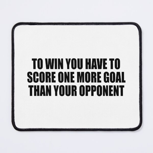 Item preview, To win you have to score one more goal than your opponent designed and sold by Colorfulandfun.