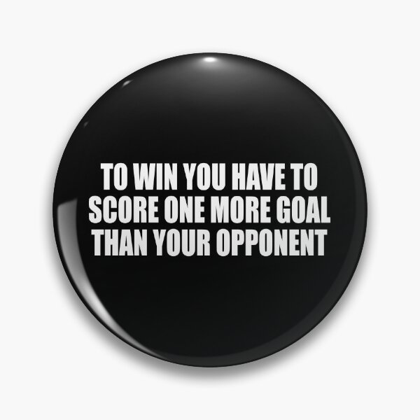 Item preview, To win you have to score one more goal than your opponent designed and sold by Colorfulandfun.