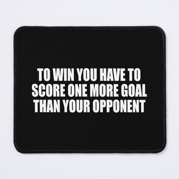 Item preview, To win you have to score one more goal than your opponent designed and sold by Colorfulandfun.