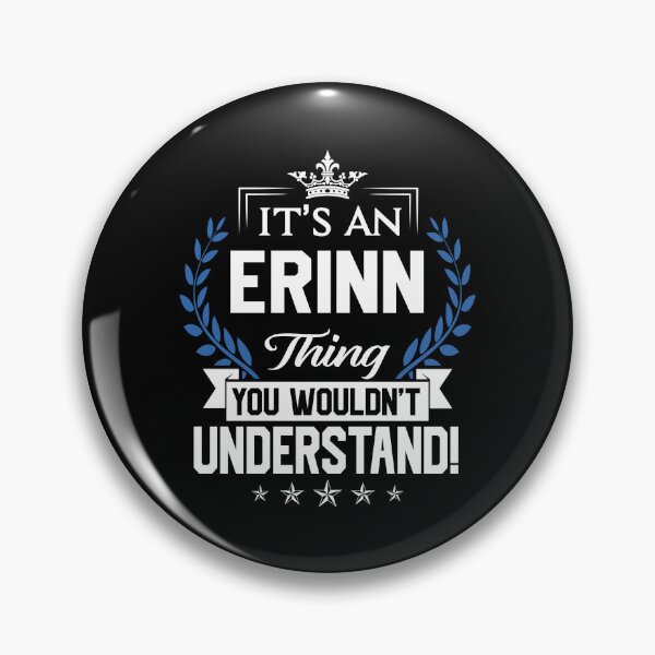 Item preview, Erinn Name T Shirt - Erinn Things Name 2 Gift Item Tee designed and sold by aaronmaxi6.