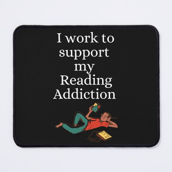 Item preview, I work to support my Reading Addiction designed and sold by yassminishop.