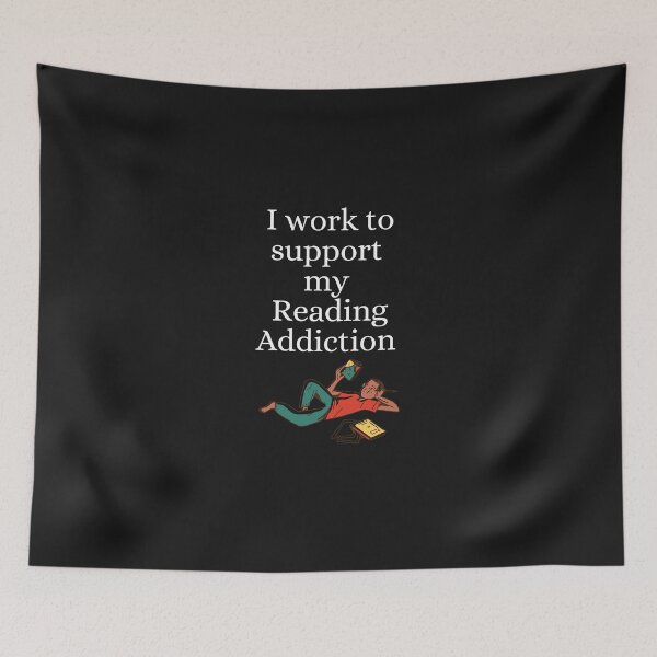 Item preview, I work to support my Reading Addiction designed and sold by yassminishop.