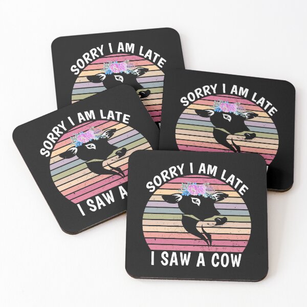 Item preview, Sorry I Am Late I Saw A Cow, funny cow designed and sold by MoSaid.