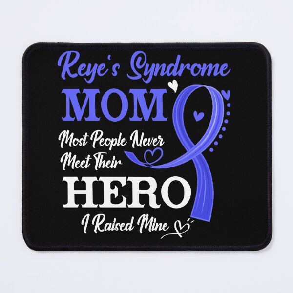 Item preview, Proud Reye's Syndrome Mom Most People Never Meet Their Hero I Raised Mine Reye's Syndrome Awareness designed and sold by Kohend.
