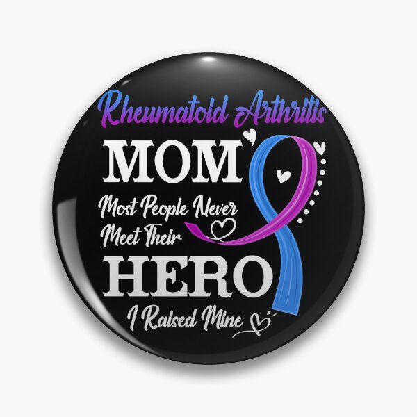 Item preview, Proud Rheumatoid Arthritis Mom Most People Never Meet Their Hero I Raised Mine Rheumatoid Arthritis Awareness designed and sold by Kohend.