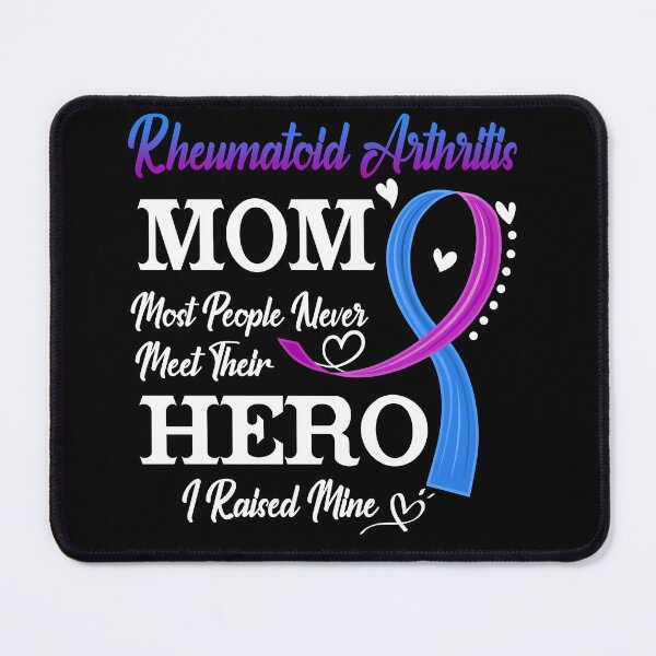 Item preview, Proud Rheumatoid Arthritis Mom Most People Never Meet Their Hero I Raised Mine Rheumatoid Arthritis Awareness designed and sold by Kohend.