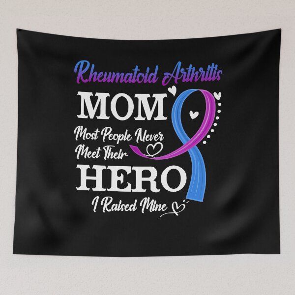 Item preview, Proud Rheumatoid Arthritis Mom Most People Never Meet Their Hero I Raised Mine Rheumatoid Arthritis Awareness designed and sold by Kohend.