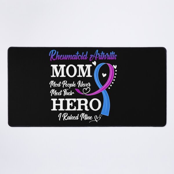 Item preview, Proud Rheumatoid Arthritis Mom Most People Never Meet Their Hero I Raised Mine Rheumatoid Arthritis Awareness designed and sold by Kohend.
