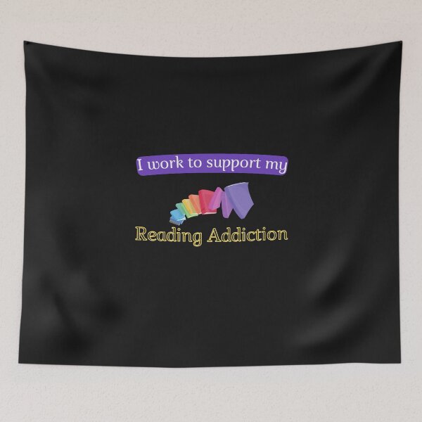 Item preview,  I work to support my Reading Addiction designed and sold by yassminishop.