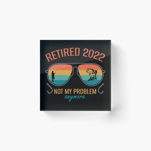 Item preview, Retired 2022 not my problem anymore designed and sold by pnkpopcorn.