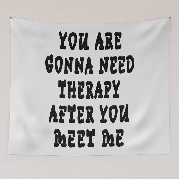 Item preview, YOU ARE GONNA NEED THERAPY AFTER YOU MEET ME  designed and sold by GOLDFAMILYSHOP.