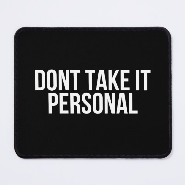 Item preview, Dont Take It Personal designed and sold by BigMovesHustler.