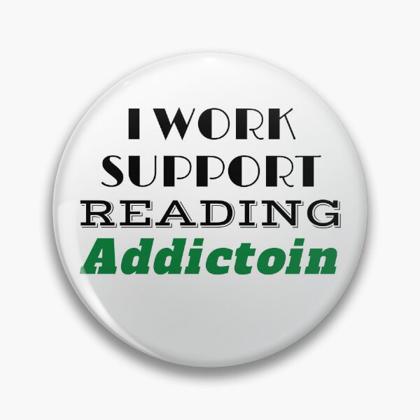 Item preview,   I work to support my Reading Addiction designed and sold by yassminishop.