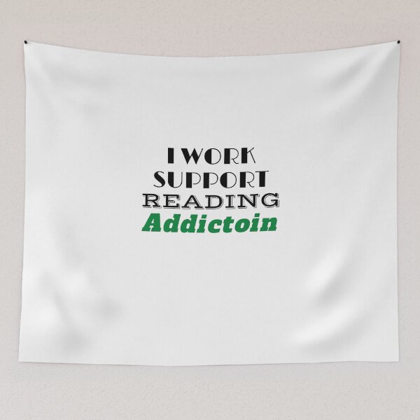 Item preview,   I work to support my Reading Addiction designed and sold by yassminishop.