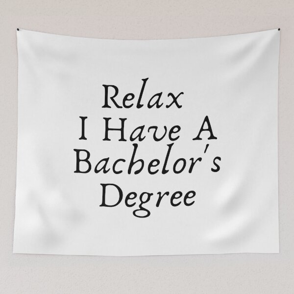 Item preview, Relax, I Have A Bachelor's Degree Funny Graduation designed and sold by badretop.