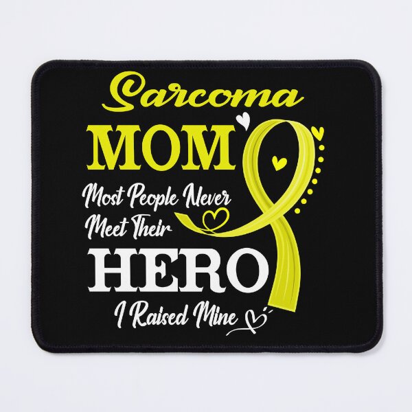 Item preview, Proud Sarcoma Mom Most People Never Meet Their Hero I Raised Mine Sarcoma Awareness designed and sold by Kohend.