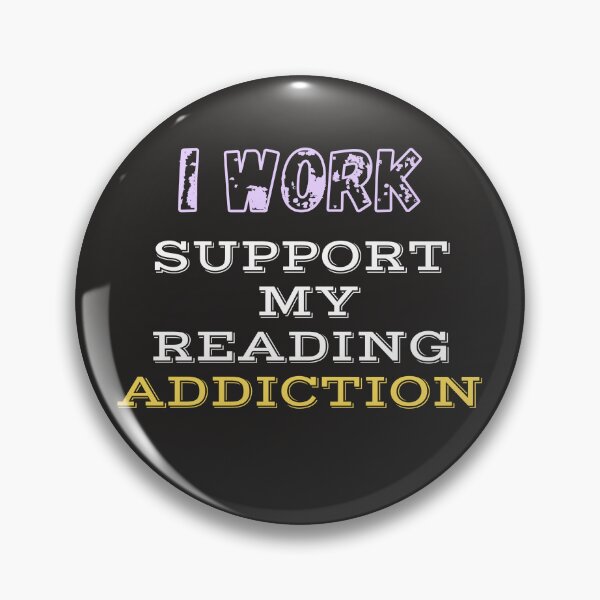 Item preview,   I work to support my Reading Addiction designed and sold by yassminishop.