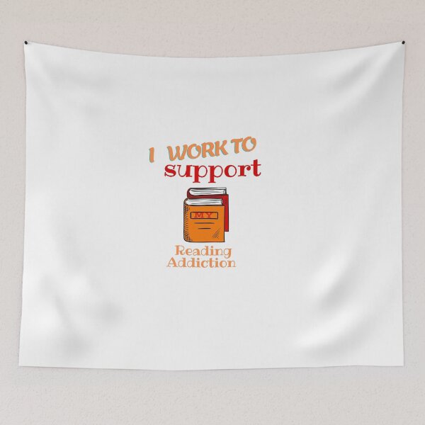 Item preview,   I work to support my Reading Addiction designed and sold by yassminishop.