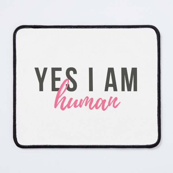 Item preview, Yes I'm Human - World Quotes Life - Genre Equality designed and sold by ZooOfArt.