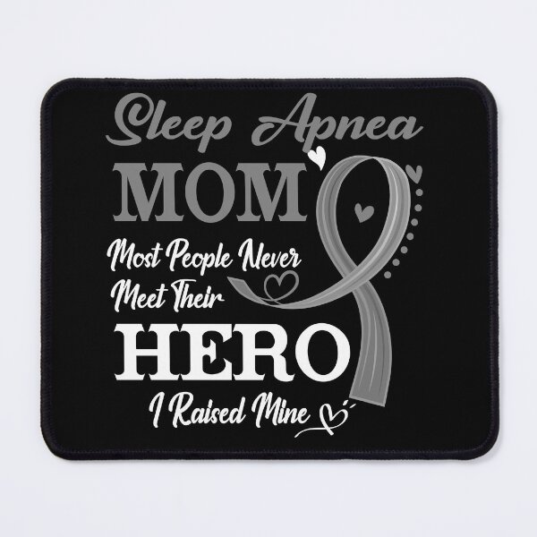 Item preview, Proud Sleep Apnea Mom Most People Never Meet Their Hero I Raised Mine Sleep Apnea Awareness designed and sold by Kohend.