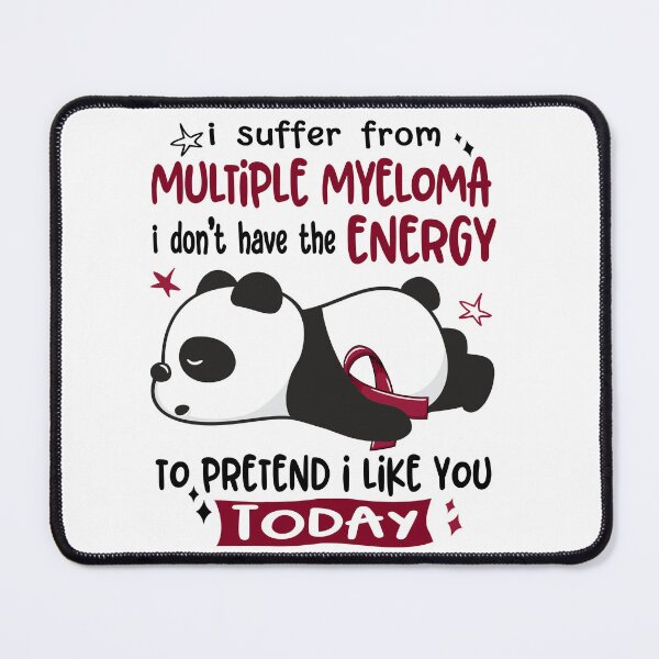 Item preview, Multiple Myeloma Awareness - I suffer from Multiple Myeloma i do not have the ENERGY to pretend i like you TODAY designed and sold by Hilten.
