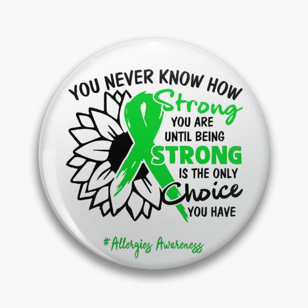 Item preview, Allergies Awareness - You never know how STRONG you are until being STRONG is the only CHOICE you have designed and sold by Aaron309.
