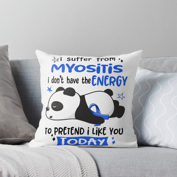 Item preview, Myositis Awareness - I suffer from Myositis i do not have the ENERGY to pretend i like you TODAY designed and sold by Hilten.