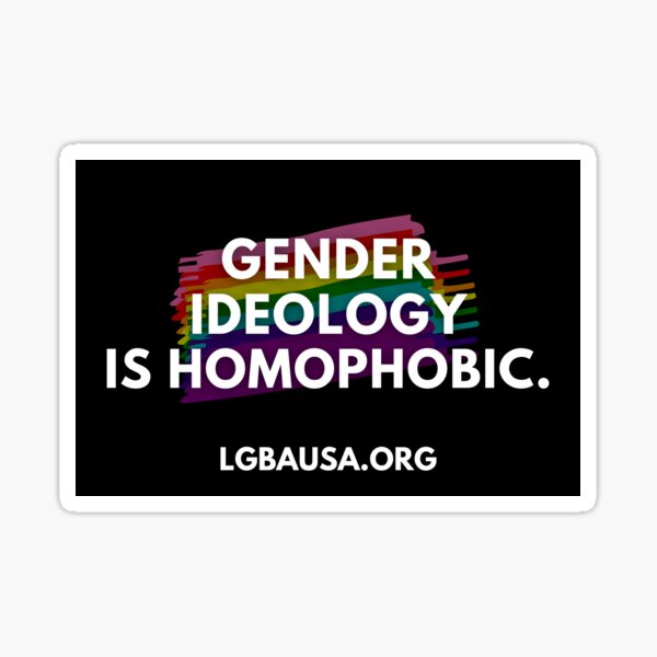 Gender Ideology Is Homophobic Sticker